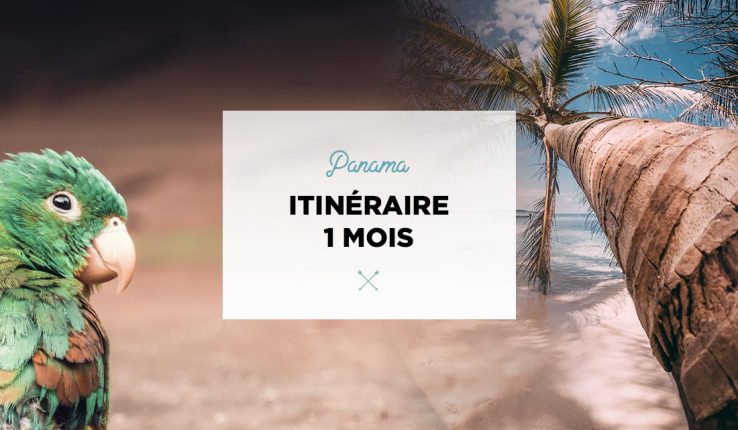 1 mois panama itinéraire